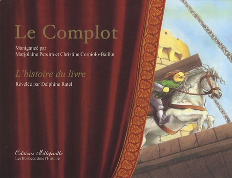 Delphine Ratel et Marjolaine Pereira - Le Complot, l'histoire du livre.