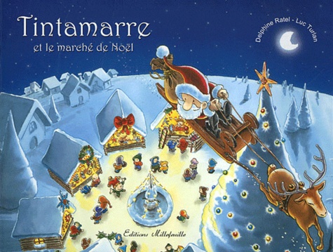 Delphine Ratel et Luc Turlan - Tintamarre et le marché de Noël.