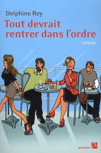 Delphine Rey - Tout devrait rentrer dans l'ordre.