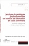 Delphine Rivier - L'analyse de pratiques professionnelles en institut de formation en soins infirmiers - Expression de la singularité des cadres de santé formateurs.