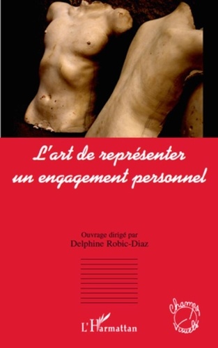 Delphine Robic-Diaz - L'art de représenter un engagement personnel.