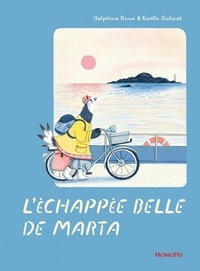 Delphine Roux et Gaëlle Duhazé - L'échappée belle de Marta.