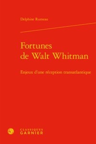 Fortunes de Walt Whitman. Enjeux d'une récéption transatlantique