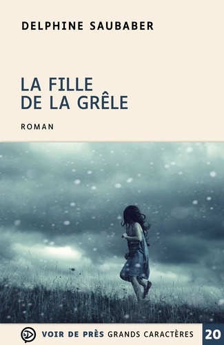 La fille de la grêle Edition en gros caractères