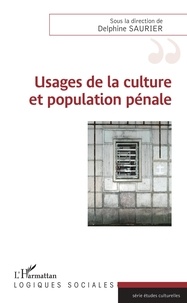 Delphine Saurier - Usages de la culture et population pénale.