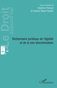 Delphine Tharaud et Caroline Boyer-Capelle - Dictionnaire juridique de l'égalité et de la non-discrimination.