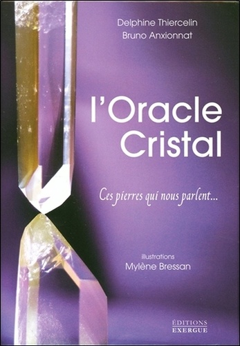 L'Oracle Cristal - Ces pierres qui nous... de Delphine Thiercelin - Livre -  Decitre