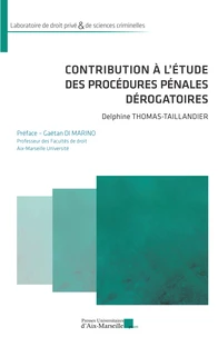 Contribution à l'étude des procédures pénales dérogatoires