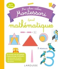 Delphine Urvoy - Mes cahiers ateliers Montessori spécial mathématiques.