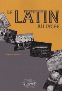 Delphine Viellard - Le latin au lycée.