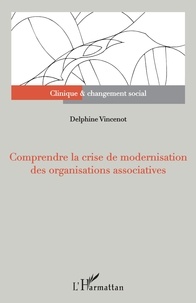 Delphine Vincenot - Comprendre la crise de modernisation des organisations associatives.