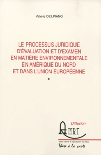 Le processus juridique d'évaluation et d'examen en matière environnementale en Amérique du Nord et dans l'Union Européenne