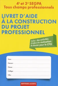 Livre d'aide à la construction du projet professionnel 4e et 3e SEGPA