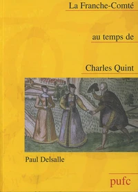 La Franche-Comte Au Temps De Charles Quint