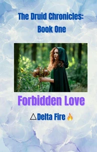 The Druid Chronicles Book One: Forbidden Love