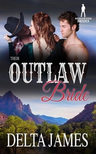  Delta James et  Bridgewater Brides - Their Outlaw Bride - Bridgewater Brides.