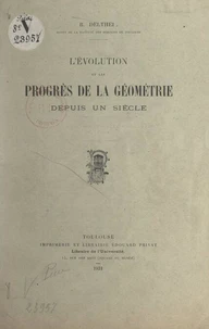 L'évolution et les progrès de la géométrie depuis un siècle