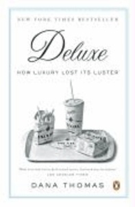 Deluxe - How Luxury Lost Its Luster.