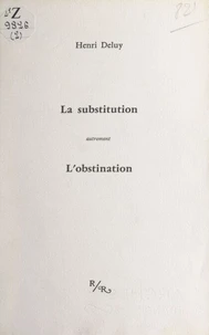 La substitution : autrement l'obstination