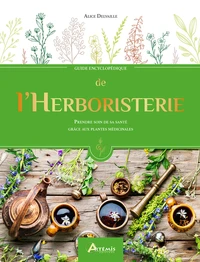 Guide encyclopédique de l'Herboristerie