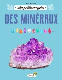 Ma petite encyclo des minéraux