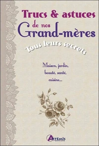 Trucs & astuces de nos grand-mères
