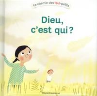 Dieu, c'est qui ?