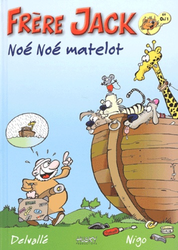  Delvallé et  Nigo - Frère Jack : Noé Noé matelot.