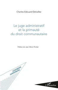 Le juge administratif et la primauté du droit communautaire