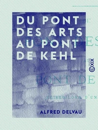 Du pont des Arts au pont de Kehl