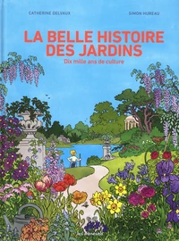 La belle histoire des jardins