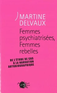 Femmes psychiatrisées, femmes rebelles