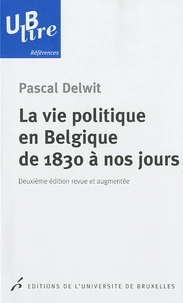 La vie politique en Belgique de 1830 à nos jours