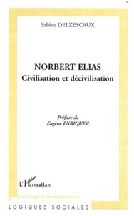 Norbert Elias. Civilisation et décivilisation