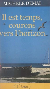 Il est temps, courons vers l'horizon