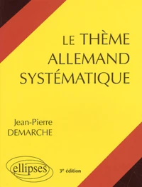 Le Theme Allemand Systematique. 1000 Phrases De Theme, 3eme Edition