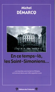En ce temps-là, les Saint-Simoniens...