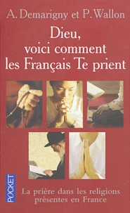 Dieu, voici comment les Français te prient