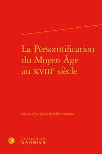 La Personnification du Moyen Age au XVIIIe siècle