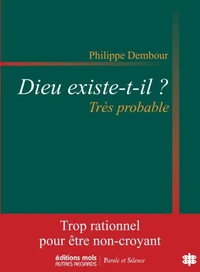 Dieu existe-t-il ? Très probable