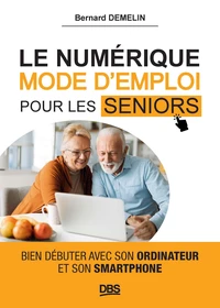 Le numérique mode d'emploi pour les seniors