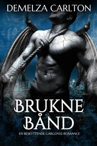 Brukne Bånd: En Beskyttende Gargoyle-Romance