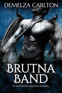 Brutna Band: En Skyddande Gargoyle-Romans