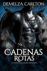 Cadenas Rotas: Un Romance de Gárgola Protectora
