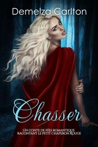 Chasser: Un Conte de Fées Romantique Racontant Le Petit Chaperon Rouge
