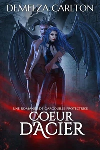 Cœur d'Acier: Une Romance de Gargouille Protectrice
