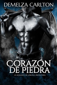Télécharger des livres free kindle fire Corazón de Piedra: Un Romance de Gárgola Protectora - Corazón de Piedra, #0 en francais