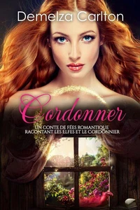 Cordonner: Un Conte de Fées Romantique Racontant Les Elfes et Le Cordonnier