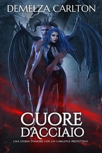 Cuore d'Acciaio: Una storia d'amore con un gargoyle protettivo
