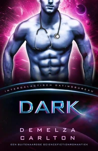 Dark: Een Buitenaardse Sciencefictionromantiek (Intergalactisch Datingbureau)